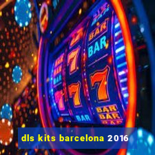 dls kits barcelona 2016